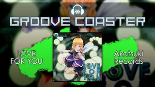 Groove Coaster - LOVE FOR YOU