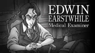 Edwin Earstwhile: Medical Examiner