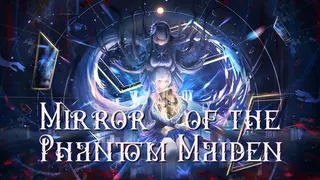 Mirror of the Phantom Maiden