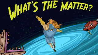 What's the Matter?