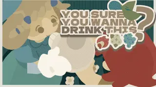 You Sure You Wanna Drink This?
