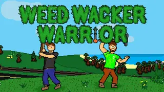 Weed Wacker Warrior