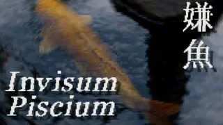 Invisum Piscium 嫌魚