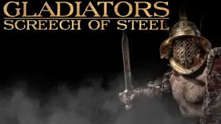 SCREECH OF STEEL: GLADIATORS
