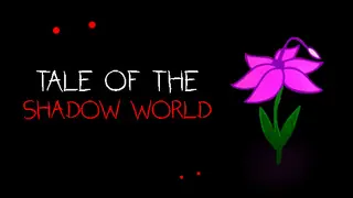 Tale of the Shadow World