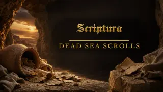 Scriptura - Dead Sea Scrolls