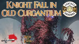 Fantasy Grounds - Aegis of Empires 6: Knight Fall in Old Curgantium