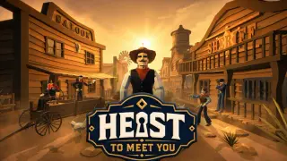 Heist to Meet You