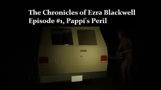 The Chronicles of Ezra Blackwell: Episode 1, Pappi's Peril