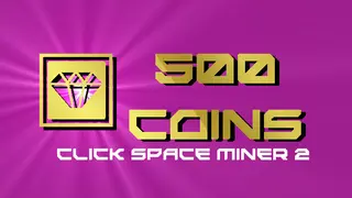 Click Space Miner 2 - 500 Coins