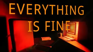 Everything Is Fine