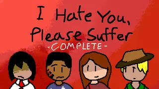 I Hate You, Please Suffer - Complete