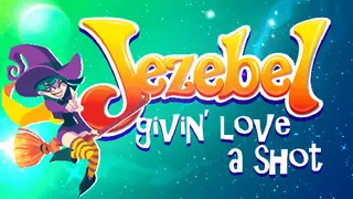 Jezebel: Givin' Love a Shot