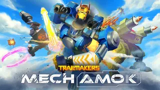 Trailmakers - Mech Amok