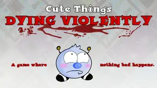 Cute Things Dying Violently