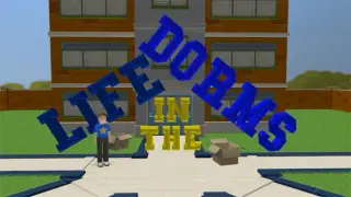 Life in the Dorms