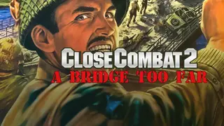 Close Combat 2: A Bridge Too Far