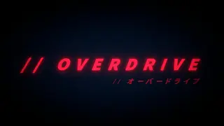 // OVERDRIVE