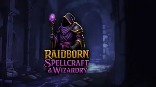 RAIDBORN - Spellcraft & Wizardry