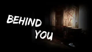 Behind you
