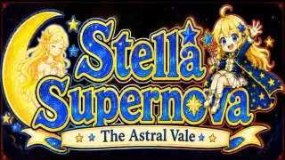 Stella Supernova: The Astral Vale