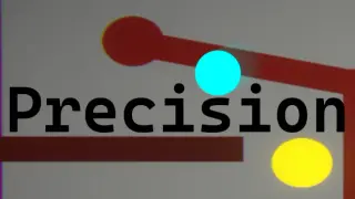Precision