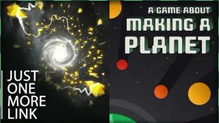 Just One More Link × A Game About Making A Planet