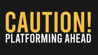 Caution! Platforming Ahead