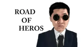 ROAD OF HEROS