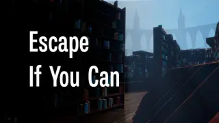 Escape If You Can