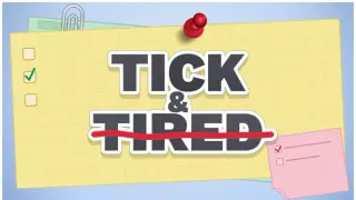 Tick & Tired