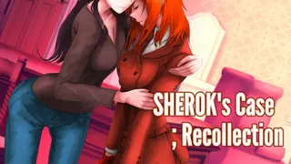 SHEROK's Case ;Recollection