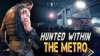Hunted Within: The Metro
