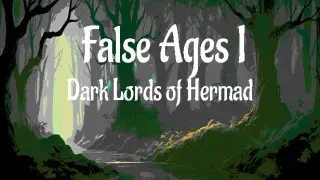 False Ages I - Dark Lords of Hermad