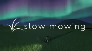 Slow Mowing