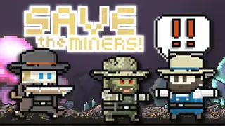Save the Miners!