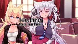 Fox Girls Never Play Dirty!