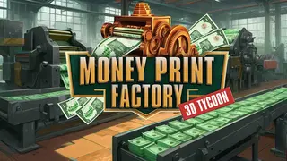 Money Print Factory 3D Tycoon💸