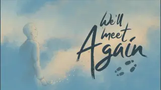 We'll Meet Again