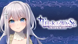 TORAWASE: The Girl in the Mirror