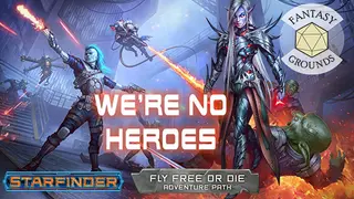 Fantasy Grounds - Starfinder RPG - Starfinder Adventure Path #34: We're No Heroes (Fly Free or Die 1 of 6)