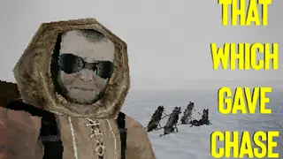 That Which Gave Chase