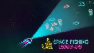Space Fishing: Verti-Go!
