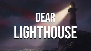 Dear Lighthouse