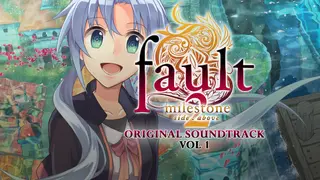 fault Series ORIGINAL SOUNDTRACK vol 1