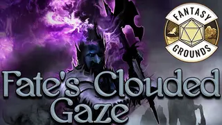 Fantasy Grounds - Fate's Clouded Gaze