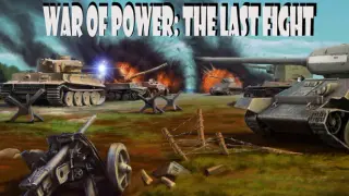 War of Power: The Last Fight