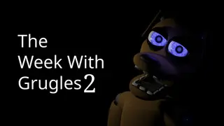 The Week With Grugles 2