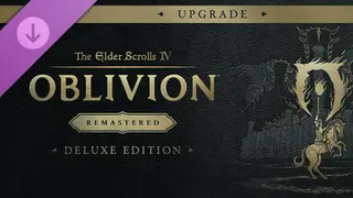 The Elder Scrolls IV: Oblivion Remastered - Deluxe Upgrade Remastered