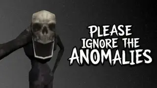 Please Ignore The Anomalies